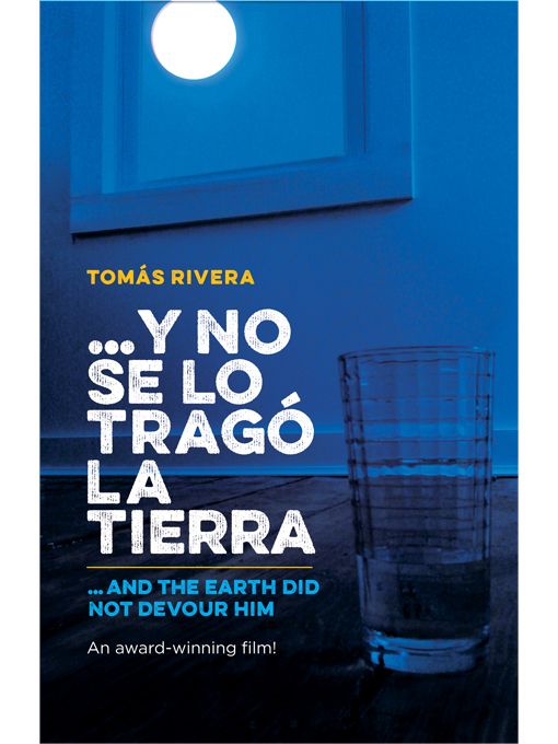 Title details for …y no se lo tragó la tierra / …And the Earth Did Not Devour Him by Tomás Rivera - Available